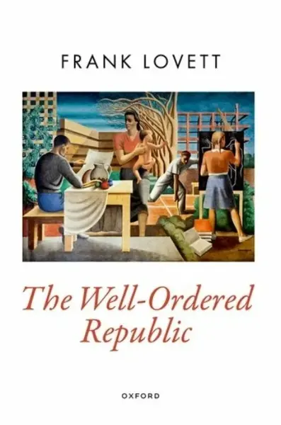 The Well-Ordered Republic - Frank  Lovett