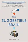 The Suggestible Brain - Amir Raz