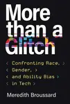 More than a Glitch - Meredith Broussard