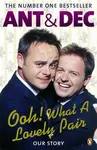 Ooh! What a Lovely Pair - Declan Donnelly, Ant McPartlin