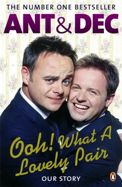 Ooh! What a Lovely Pair - Declan Donnelly, Ant McPartlin