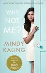 Why Not Me? - Kaling Mindy