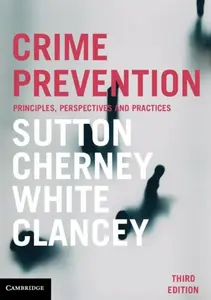 Crime Prevention - Robert L. White, Adam Sutton, Garner  Clancey, Adrian  Cherney