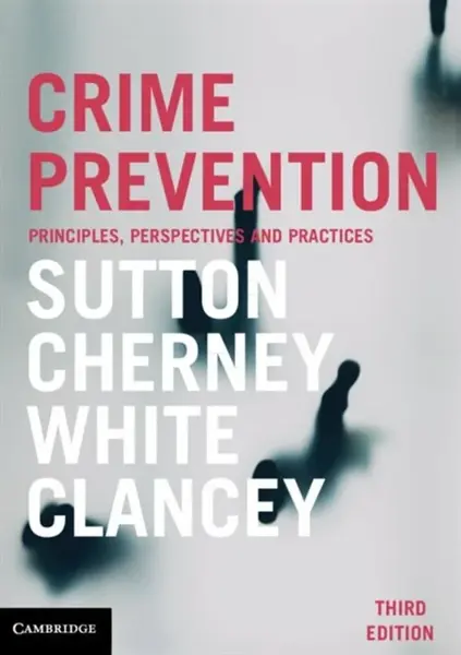 Crime Prevention - Robert L. White, Adam Sutton, Garner  Clancey, Adrian  Cherney