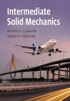 Intermediate Solid Mechanics - Marko V. Lubarda, Vlado A.  Lubarda