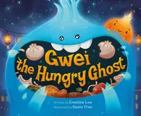 Gwei the Hungry Ghost - Emeline Lee