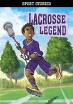 Lacrosse Legend - Jake Maddox