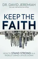 Keep the Faith - Dr. David Jeremiah