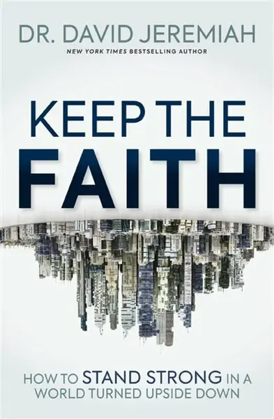 Keep the Faith - Dr. David Jeremiah