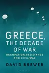 Greece, the Decade of War - Brewer David