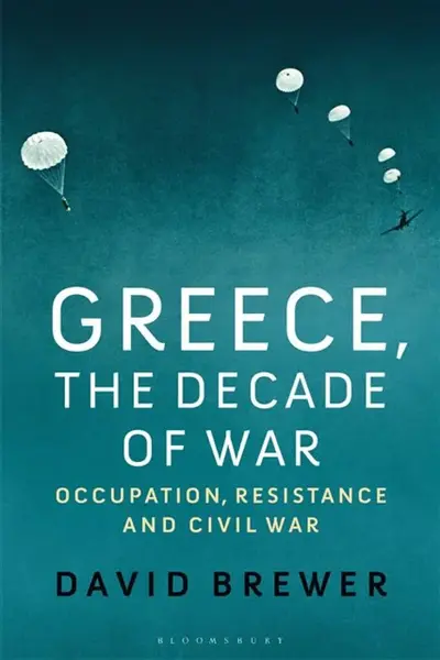 Greece, the Decade of War - Brewer David