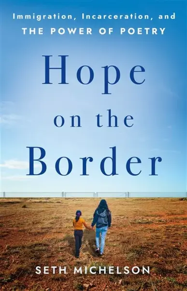 Hope on the Border - Seth Michelson