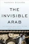 The Invisible Arab - Marwan Bishara