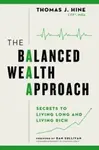 The Balanced Wealth Approach - Thomas J. Hine