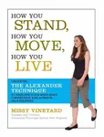 How You Stand, How You Move, How You Live - Missy Vineyard