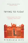 Trying to Float - Nicolaia Rips