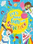 Let's have Fun with Science - Kelly Miles