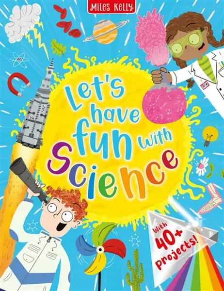 Let's have Fun with Science - Kelly Miles