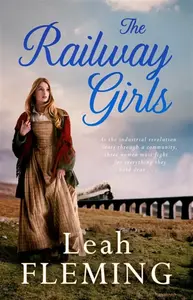 The Railway Girls - Fleming Leah