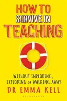 How to Survive in Teaching - Dr Emma Kell