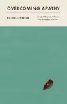 Overcoming Apathy - Uche Anizor