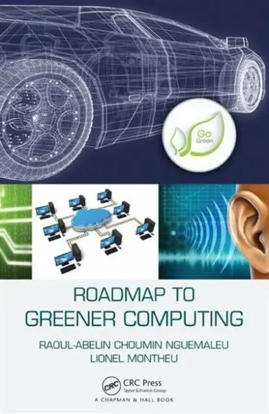 Roadmap to Greener Computing - Lionel  Montheu, Raoul-Abelin Choumin  Nguemaleu