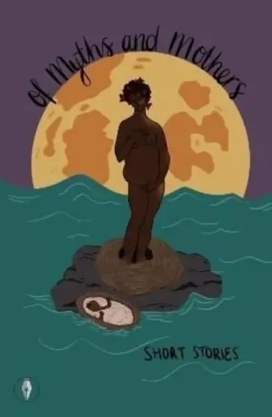 Of Myths and Mothers