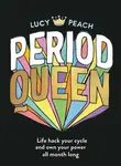 Period Queen - Lucy Peach