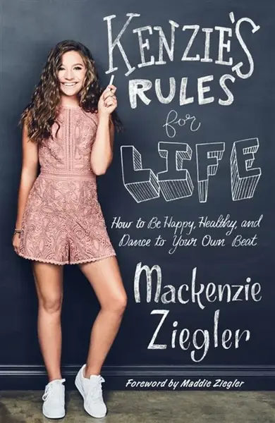 Kenzie's Rules for Life - Mackenzie Ziegler
