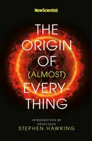 New Scientist: The Origin of (almost) Everything - Stephen Hawking, New Scientist, Graham Lawton