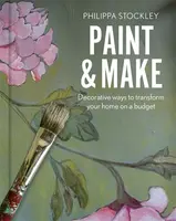 Paint & Make - Philippa Stockley