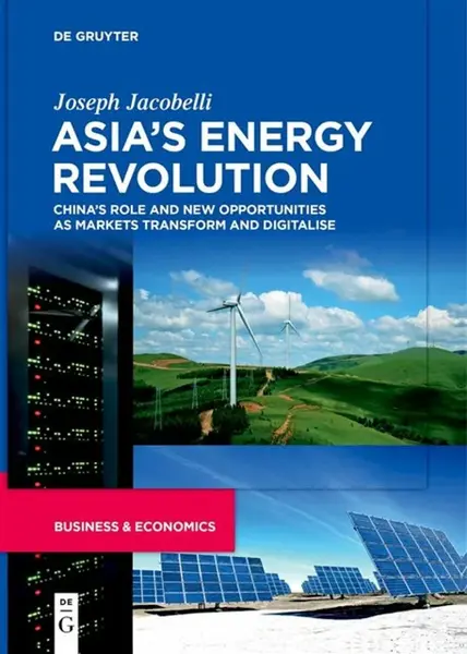 Asiaâ€™s Energy Revolution - Joseph Jacobelli