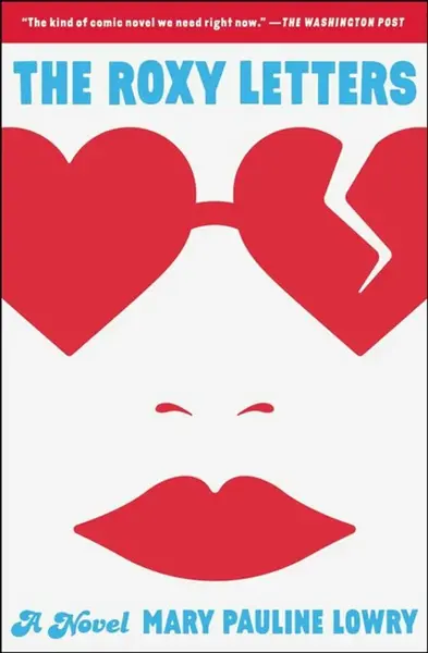 The Roxy Letters - Mary Pauline Lowry