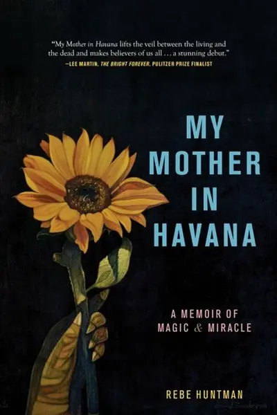 My Mother in Havana - Rebe Huntman