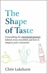 The Shape of Taste - Chris Lukehurst