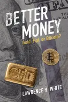 Better Money - Lawrence H.  White