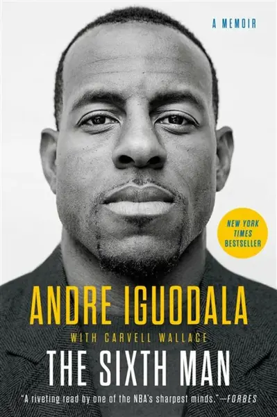 Sixth Man - Carvell Wallace, Andre Iguodala
