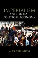 Imperialism and Global Political Economy - Alex  Callinicos