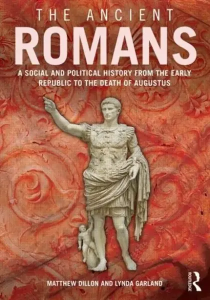 The Ancient Romans - Matthew Dillon, Lynda  Garland