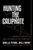 Hunting the Caliphate - Dana J. H. Pittard, Wes J. Bryant