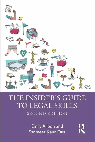 The Insider's Guide to Legal Skills - Emily Allbon, Sanmeet Kaur Dua