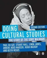 Doing Cultural Studies - Stuart Hall, Hugh Mackay, Anders Koed Madsen, Paul du Gay, Linda Janes, Keith Negus