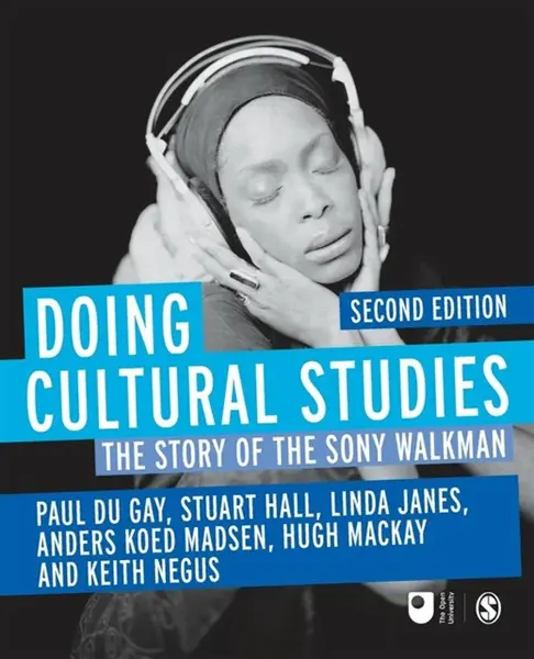 Doing Cultural Studies - Stuart Hall, Hugh Mackay, Anders Koed Madsen, Paul du Gay, Linda Janes, Keith Negus