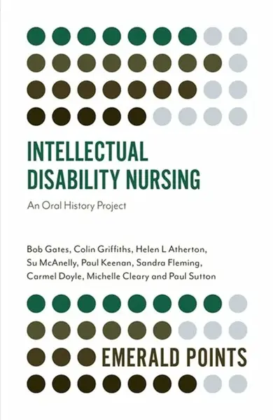 Intellectual Disability Nursing - Paul Keenan, Paula Sutton, Bob  Gates, Su  McAnelly, Sandra  Fleming, Michelle  Cleary, Helen L.  Atherton, Colin  G