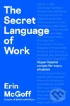 The Secret Language of Work (Hyper-Helpful Scripts for Every Situation) - kniha z kategorie Podnikání