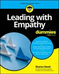 Leading with Empathy For Dummies - Sharon Steed
