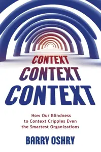 Context, Context, Context - Barry Oshry