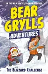 A Bear Grylls Adventure 1: The Blizzard Challenge - Bear Grylls