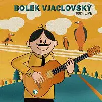 Bolek Vjaclovský – 100% LIVE