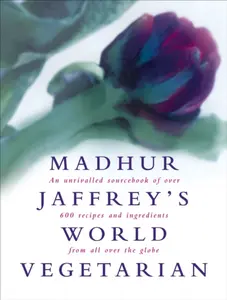 Madhur Jaffrey's World Vegetarian - Madhur Jaffrey